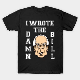 I wrote the damn bill T-Shirt